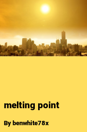 Book cover for Melting point, a weight gain story by Benwhite78x