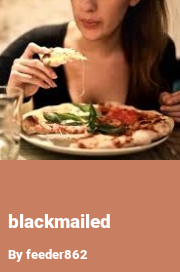Book cover for Blackmailed, a weight gain story by Feeder862