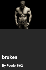 Book cover for Broken, a weight gain story by Feeder862