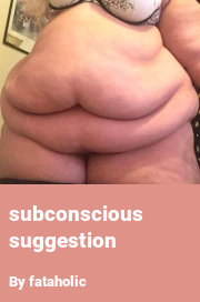 Book cover for Subconscious suggestion, a weight gain story by Fataholic