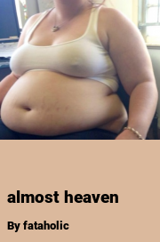 Book cover for Almost heaven, a weight gain story by Fataholic
