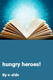 Book cover for Hungry heroes!, a weight gain story by E-aldo