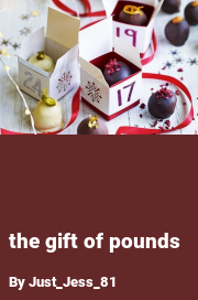 Book cover for The gift of pounds, a weight gain story by Just_Jess_81