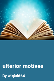 Book cover for Ulterior motives, a weight gain story by Wlqkd666