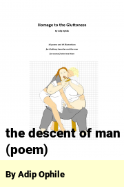 Book cover for The descent of man (poem), a weight gain story by Adip Ophile