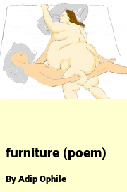Book cover for Furniture (poem), a weight gain story by Adip Ophile
