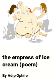 Book cover for The empress of ice cream (poem), a weight gain story by Adip Ophile
