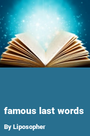 Book cover for Famous last words, a weight gain story by Liposopher